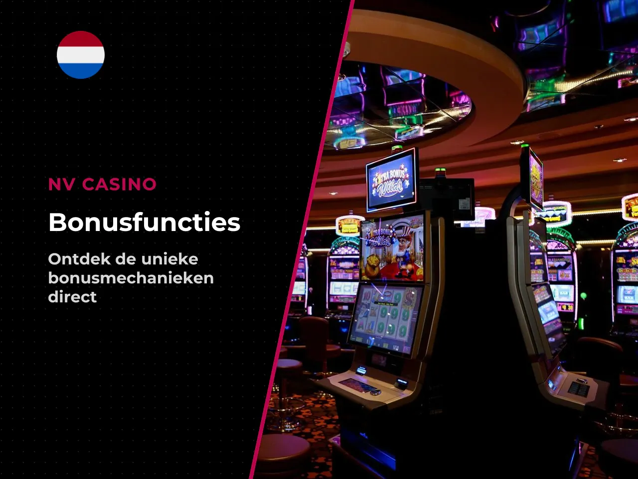 Pre-bonus modifiers extra features opvissen. Voordat