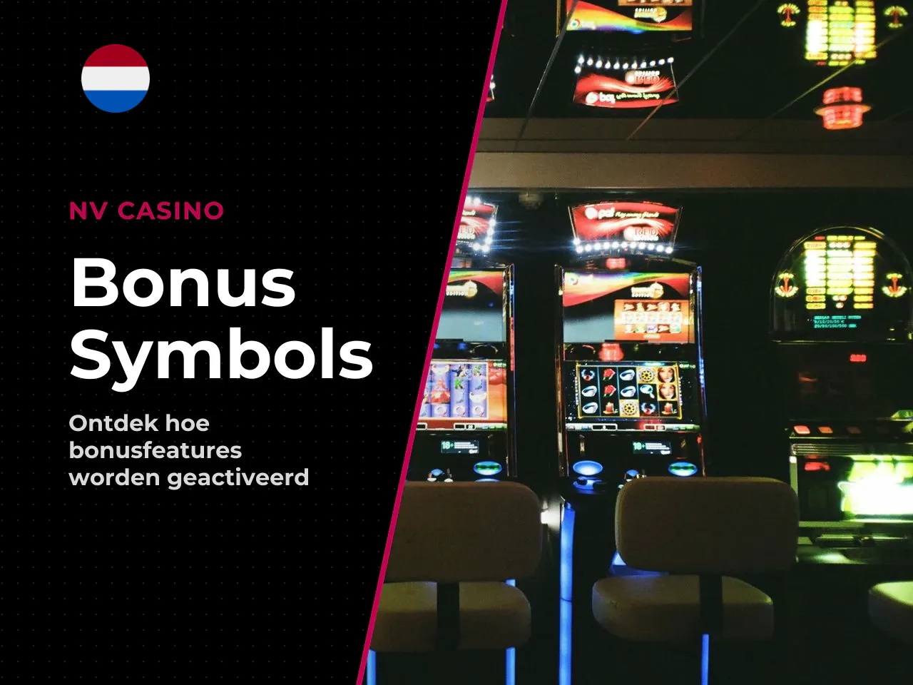 Welke symbolen activeren de bonus features